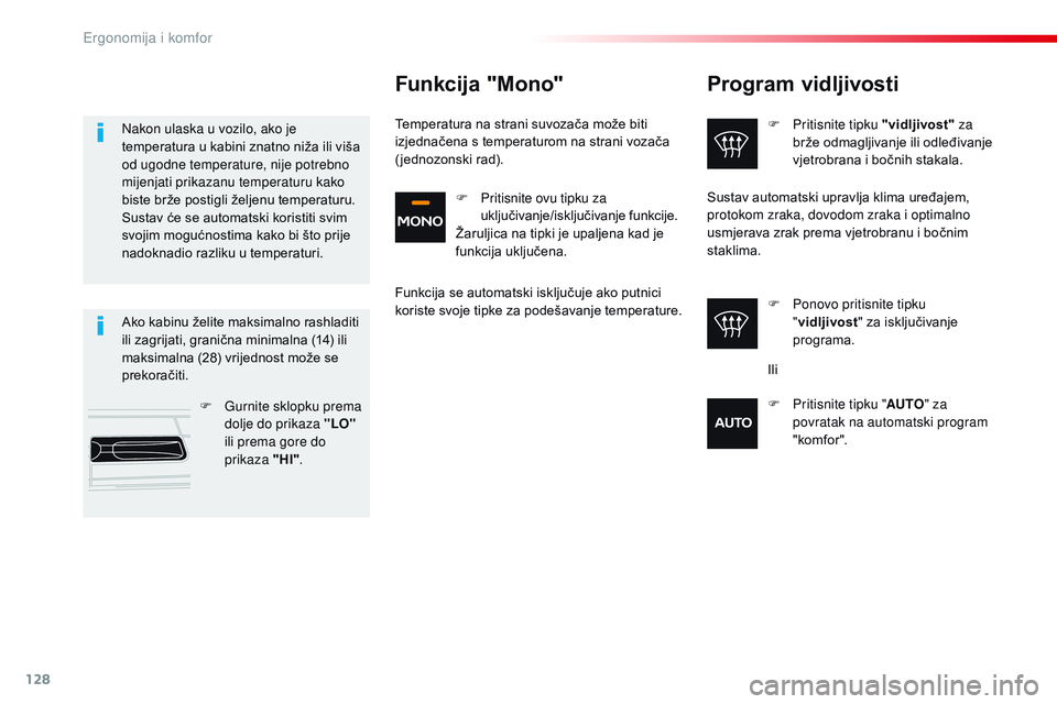 CITROEN JUMPER SPACETOURER 2017 Upute Za Rukovanje (in Croatian) 128
Spacetourer-VP_hr_Chap03_ergonomie-et-confort_ed01-2016
Program vidljivosti
F Pritisnite tipku "vidljivost" za
brže odmagljivanje ili odleđivanje
vjetrobrana i bočnih stakala.
F
P
CITROEN JUMPER SPACETOURER 2017 Upute Za Rukovanje (in Croatian) 128
Spacetourer-VP_hr_Chap03_ergonomie-et-confort_ed01-2016
Program vidljivosti
F Pritisnite tipku "vidljivost" za
brže odmagljivanje ili odleđivanje
vjetrobrana i bočnih stakala.
F
P