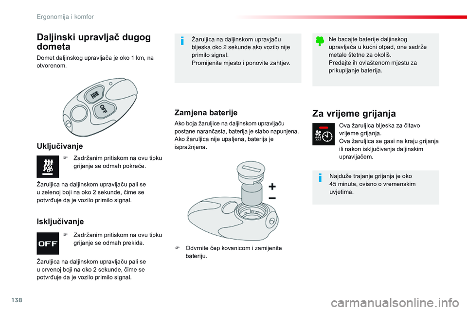 CITROEN JUMPER SPACETOURER 2017  Upute Za Rukovanje (in Croatian) 138
Spacetourer-VP_hr_Chap03_ergonomie-et-confort_ed01-2016
F Zadržanim pritiskom na ovu tipku grijanje se odmah prekida.
F
 
Z
 adržanim pritiskom na ovu tipku 
grijanje se odmah pokreće.
Žarulji
