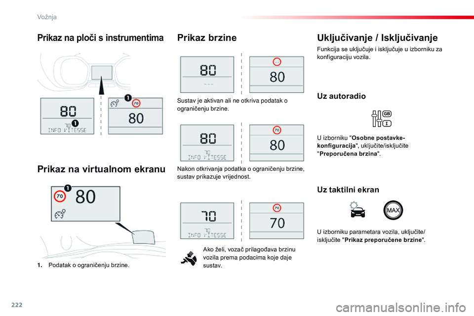 CITROEN JUMPER SPACETOURER 2017 Upute Za Rukovanje (in Croatian) 222
Spacetourer-VP_hr_Chap06_conduite_ed01-2016
Sustav je aktivan ali ne otkriva podatak o
ograničenju brzine.Ako želi, vozač prilagođava brzinu
vozila prema podacima koje daje
s u s t av.
Prik CITROEN JUMPER SPACETOURER 2017 Upute Za Rukovanje (in Croatian) 222
Spacetourer-VP_hr_Chap06_conduite_ed01-2016
Sustav je aktivan ali ne otkriva podatak o
ograničenju brzine.Ako želi, vozač prilagođava brzinu
vozila prema podacima koje daje
s u s t av.
Prik
