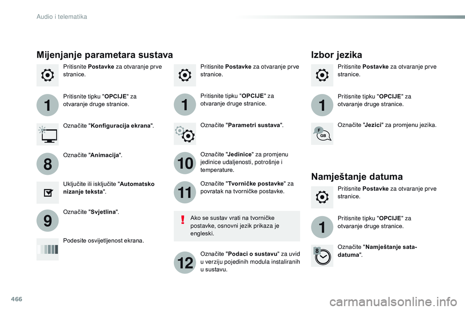 CITROEN JUMPER SPACETOURER 2017  Upute Za Rukovanje (in Croatian) 466
111
10
11
12
8
91
Spacetourer-VP_hr_Chap10c_RCC-1_ed01-2016
Pritisnite Postavke za otvaranje prve 
stranice. Pritisnite Postavke
 za otvaranje prve 
stranice.
Pritisnite Postavke
 za otvaranje prv
