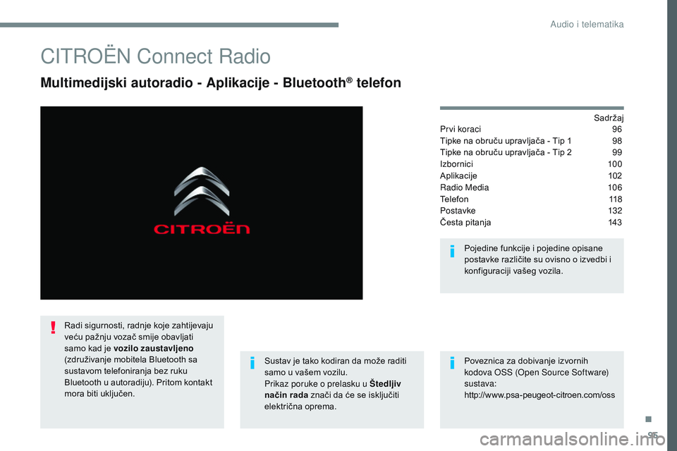 CITROEN JUMPER SPACETOURER 2017  Upute Za Rukovanje (in Croatian) 95
Transversal-Citroen_hr_Chap02_RCC-2-2-0_ed01-2016
CITROËN Connect Radio
Multimedijski autoradio - Aplikacije - Bluetooth® telefon
Sadržaj
Prvi koraci
 9 6
Tipke na obruču upravljača - Tip 1
 
