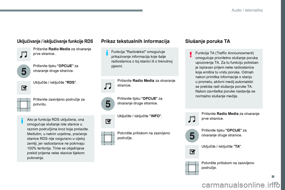 CITROEN JUMPER SPACETOURER 2017  Upute Za Rukovanje (in Croatian) 113
5
5
5
Transversal-Citroen_hr_Chap02_RCC-2-2-0_ed01-2016
Pritisnite zasivljeno područje za 
potvrdu.Potvrdite pritiskom na zasivljeno 
područje.Potvrdite pritiskom na zasivljeno 
područje.
Priti