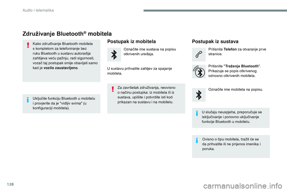 CITROEN JUMPER SPACETOURER 2017  Upute Za Rukovanje (in Croatian) 128
Transversal-Citroen_hr_Chap02_RCC-2-2-0_ed01-2016
Združivanje Bluetooth® mobitela
Kako zdruđivanje Bluetooth mobitela 
s kompletom za telefoniranje bez 
ruku Bluetooth u sustavu autoradija 
zah