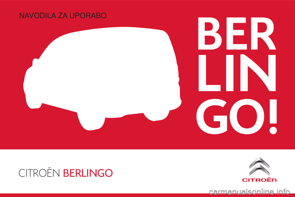 CITROEN BERLINGO ELECTRIC 2017  Navodila Za Uporabo (in Slovenian) CITROËN BERLINGO
BER
LIN
GO!
Berlingo-2-VU_sl_Chap00_Couv-debut_ed01-2015
Navodila za uporabo 