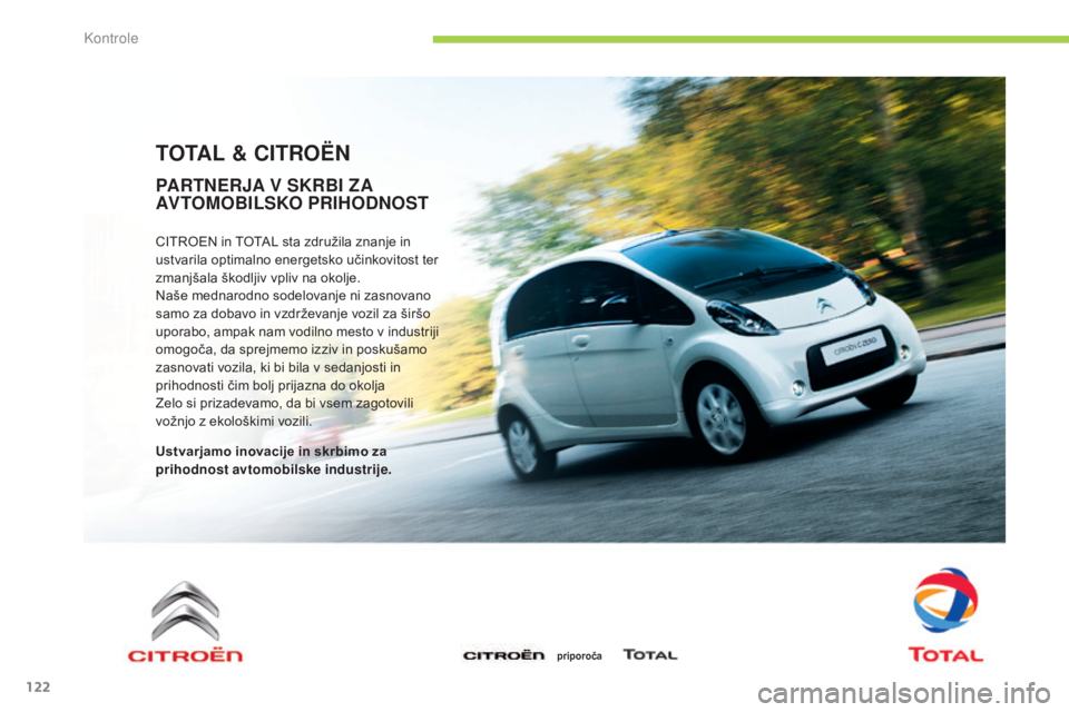 CITROEN C-ZERO 2016 Navodila Za Uporabo (in Slovenian) 122
C-zero_sl_Chap09_verifications_ed01-2014
TOTAL & CITROËN
CITROEN in TOTAL sta združila znanje in
ustvarila optimalno energetsko učinkovitost ter
zmanjšala škodljiv vpliv na okolje.
Naše me CITROEN C-ZERO 2016 Navodila Za Uporabo (in Slovenian) 122
C-zero_sl_Chap09_verifications_ed01-2014
TOTAL & CITROËN
CITROEN in TOTAL sta združila znanje in
ustvarila optimalno energetsko učinkovitost ter
zmanjšala škodljiv vpliv na okolje.
Naše me