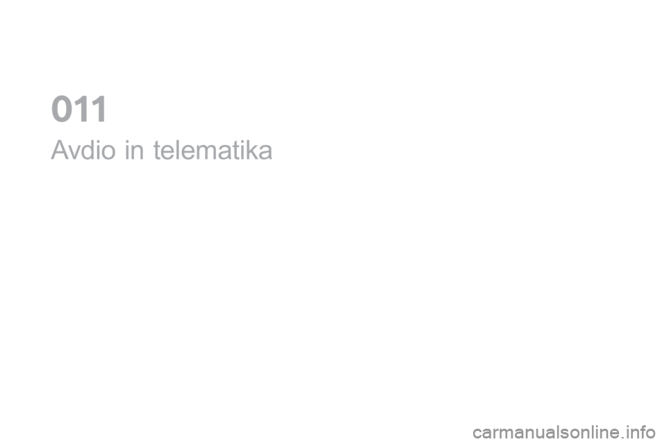 CITROEN DS3 2017  Navodila Za Uporabo (in Slovenian) DS3_sl_Chap11_audio_ed02-2015
Avdio in telematika
0  