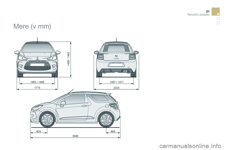CITROEN DS3 CABRIO 2015  Navodila Za Uporabo (in Slovenian) 21Te h n ični podatki
 
 
 
 
 
 
Mere (v mm)  