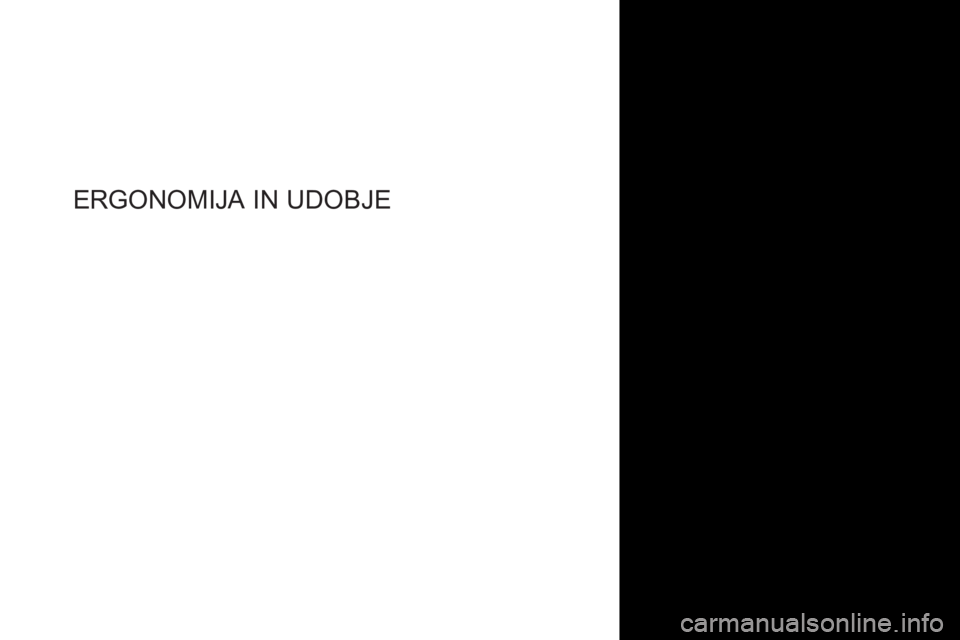 CITROEN DS4 2017  Navodila Za Uporabo (in Slovenian) DS4_sl_Chap03_ergonomie-et-confort_ed01-2016
ERGONOMIJA IN U DOBJE  