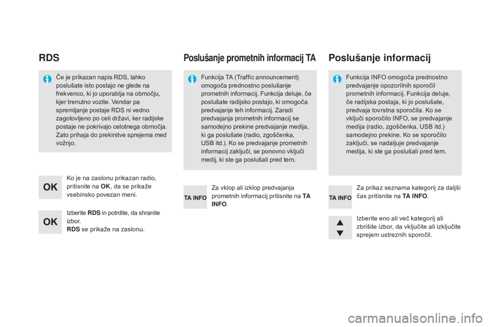 CITROEN DS5 2016  Navodila Za Uporabo (in Slovenian) DS5_sl_Chap11d_RD5_ed02-2015
RDs
Izberite RDs in p otrdite, da shranite 
izbor.
RD
s se p

rikaže na zaslonu.
Ko je na zaslonu prikazan radio, 
pritisnite na 
OK, da se prikaže 
vsebinsko povezan me
