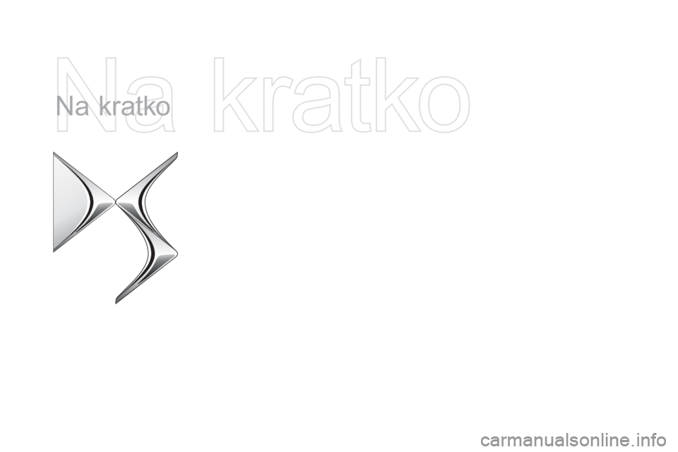 CITROEN DS5 2015 Navodila Za Uporabo (in Slovenian) Na kratko
DS5_sl_Chap00b_vue-ensemble_ed01-2015 CITROEN DS5 2015 Navodila Za Uporabo (in Slovenian) Na kratko
DS5_sl_Chap00b_vue-ensemble_ed01-2015