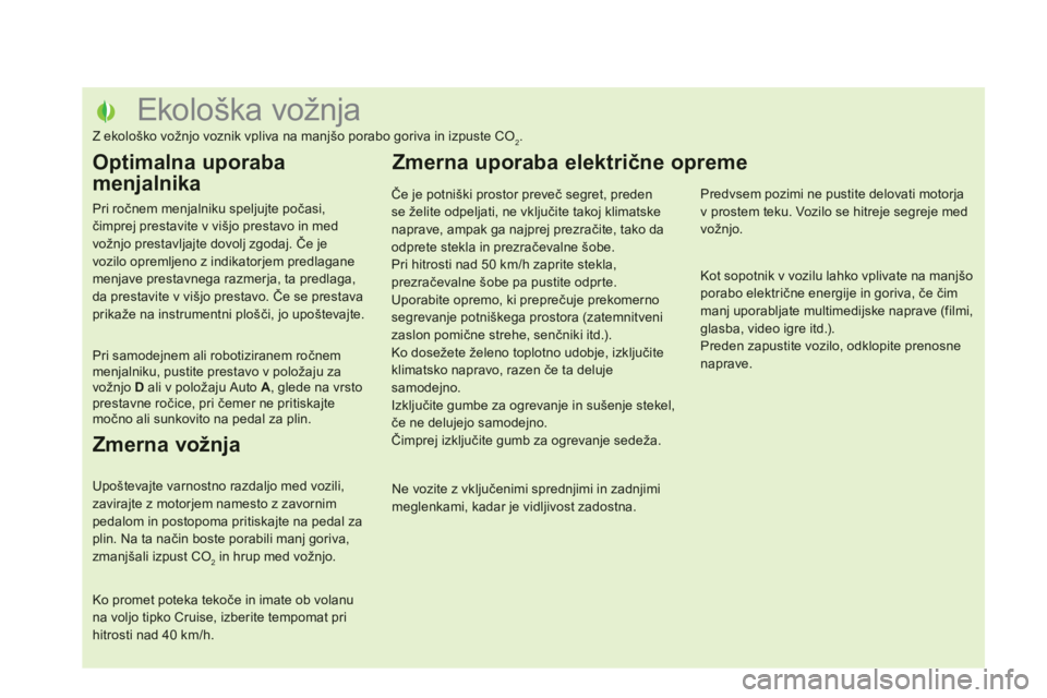 CITROEN DS5 2012  Navodila Za Uporabo (in Slovenian)    
 
 
 
 
 
 
 
 
 
 
 
 
 
 
 
 
 
 
 
 
 
 
 
 
 
 
 
 
 
 
 
 
 
 
 
 
 
 
 
 
 
 
 
 
 
 
Ekološka vožnja 
Z ekološko vožnjo voznik vpliva na manjšo porabo goriva in izpuste CO2.
Optimalna 