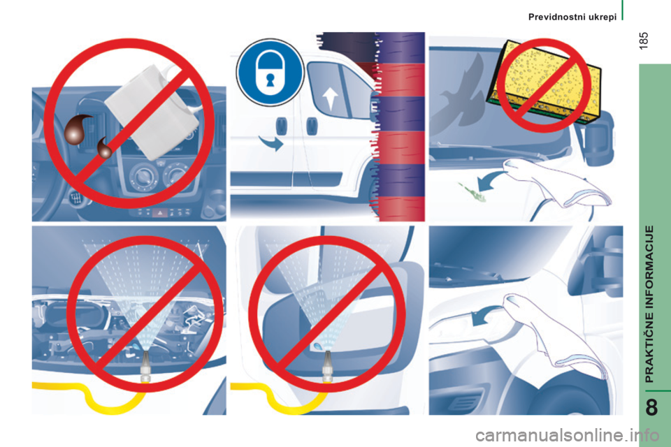 CITROEN JUMPER 2017  Navodila Za Uporabo (in Slovenian)  185
Jumper_sl_Chap08_Aide-Rapide_ed01-2016 
PRAKTIČNE INFORMACIJE
8
Previdnostni ukrepi  