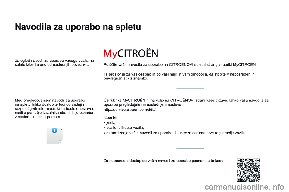 CITROEN JUMPER SPACETOURER 2017 Navodila Za Uporabo (in Slovenian) Spacetourer-VP_sl_Chap00_couv-imprimeur_ed01-2016
Navodila za uporabo na spletu
Če rubrika MyCITROËN ni na voljo na CITROËNO v I strani vaše države, lahko vaša navodila za
uporabo pregledujete CITROEN JUMPER SPACETOURER 2017 Navodila Za Uporabo (in Slovenian) Spacetourer-VP_sl_Chap00_couv-imprimeur_ed01-2016
Navodila za uporabo na spletu
Če rubrika MyCITROËN ni na voljo na CITROËNO v I strani vaše države, lahko vaša navodila za
uporabo pregledujete