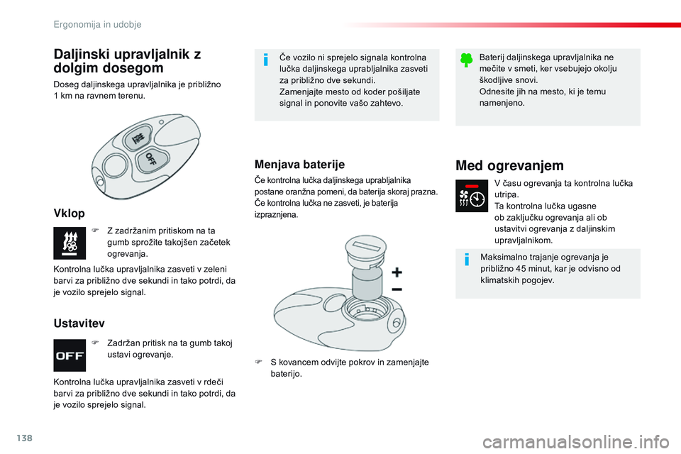 CITROEN JUMPER SPACETOURER 2017 Navodila Za Uporabo (in Slovenian) 138
Spacetourer-vP_sl_Chap03_ergonomie-et-confort_ed01-2016
F Zadržan pritisk na ta gumb takoj
ustavi ogrevanje.
F
Z z
adržanim pritiskom na ta
gumb sprožite takojšen začetek
ogrevanja.
Kon CITROEN JUMPER SPACETOURER 2017 Navodila Za Uporabo (in Slovenian) 138
Spacetourer-vP_sl_Chap03_ergonomie-et-confort_ed01-2016
F Zadržan pritisk na ta gumb takoj
ustavi ogrevanje.
F
Z z
adržanim pritiskom na ta
gumb sprožite takojšen začetek
ogrevanja.
Kon