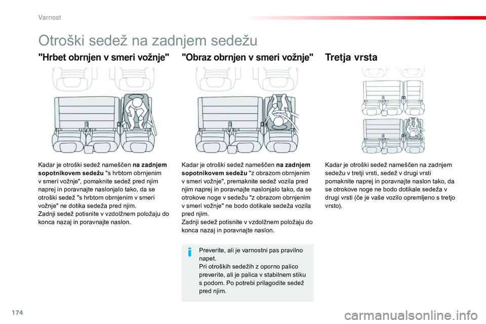 CITROEN JUMPER SPACETOURER 2017 Navodila Za Uporabo (in Slovenian) 174
Spacetourer-vP_sl_Chap05_securite_ed01-2016
Otroški sedež na zadnjem sedežu
"Hrbet obrnjen v smeri vožnje"
Kadar je otroški sedež nameščen na zadnjem
sopotnikovem sedežu "s h CITROEN JUMPER SPACETOURER 2017 Navodila Za Uporabo (in Slovenian) 174
Spacetourer-vP_sl_Chap05_securite_ed01-2016
Otroški sedež na zadnjem sedežu
"Hrbet obrnjen v smeri vožnje"
Kadar je otroški sedež nameščen na zadnjem
sopotnikovem sedežu "s h