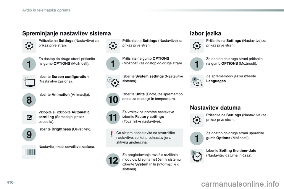 CITROEN JUMPER SPACETOURER 2017  Navodila Za Uporabo (in Slovenian) 410
111
10
11
12
8
91
Spacetourer-vP_sl_Chap10b_NAC-1_ed01-2016
Pritisnite na  Settings (Nastavitve) za 
prikaz prve strani. Pritisnite na 
Settings (Nastavitve) za 
prikaz prve strani.
Pritisnite na 