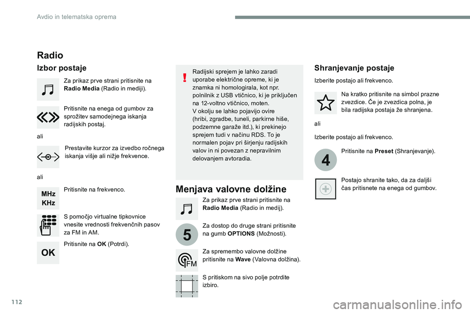 CITROEN JUMPER SPACETOURER 2017  Navodila Za Uporabo (in Slovenian) 112
4
5
Transversal-Citroen_sl_Chap02_RCC-2-2-0_ed01-2016
Za prikaz prve strani pritisnite na 
Radio Media (Radio in mediji).
Za prikaz prve strani pritisnite na 
Radio Media (Radio in medij).
Pritisn