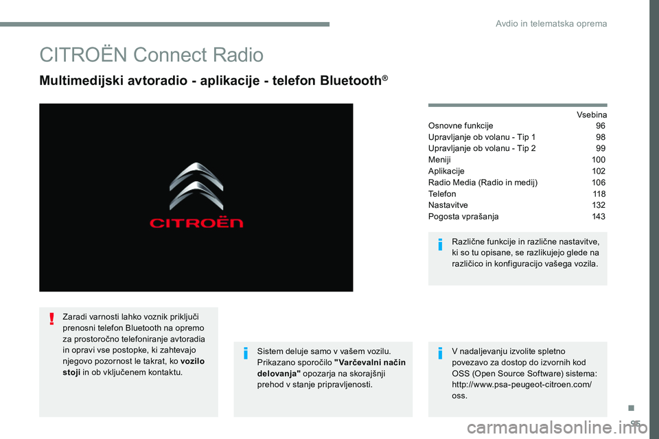 CITROEN JUMPER SPACETOURER 2017  Navodila Za Uporabo (in Slovenian) 95
Transversal-Citroen_sl_Chap02_RCC-2-2-0_ed01-2016
CITROËN Connect Radio
Multimedijski avtoradio - aplikacije - telefon Bluetooth®
Vsebina
Osnovne funkcije  96
Upravljanje ob volanu - Tip 1  98
Up