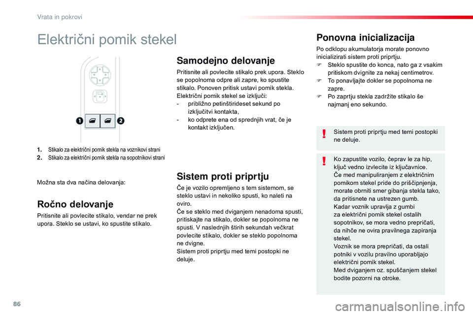 CITROEN JUMPER SPACETOURER 2017  Navodila Za Uporabo (in Slovenian) 86
Spacetourer-VP_sl_Chap02_ouvertures_ed01-2016
1. Stikalo za električni pomik stekla na voznikovi strani2. Stikalo za električni pomik stekla na sopotnikovi strani
Ponovna inicializacija
Po odklop CITROEN JUMPER SPACETOURER 2017  Navodila Za Uporabo (in Slovenian) 86
Spacetourer-VP_sl_Chap02_ouvertures_ed01-2016
1. Stikalo za električni pomik stekla na voznikovi strani2. Stikalo za električni pomik stekla na sopotnikovi strani
Ponovna inicializacija
Po odklop