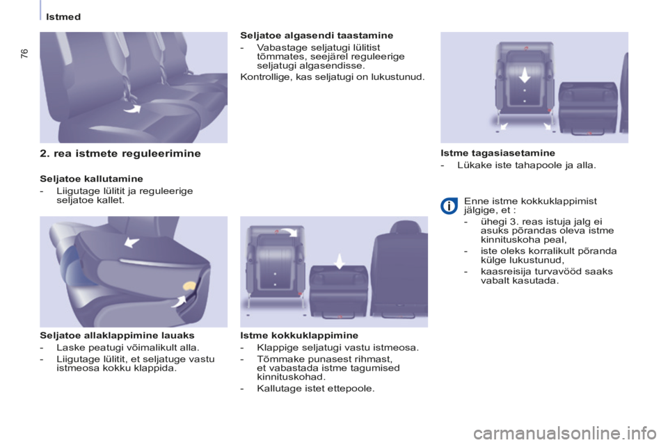 CITROEN BERLINGO MULTISPACE 2014 Kasutusjuhend (in Estonian) Istmed
Berlingo-2-VP-papier_et_Chap03_Ergonomie_ed01-2014
76
Seljatoe kallutamine
- Liigutage lülitit ja reguleerige seljatoe kallet.
Seljatoe allaklappimine lauaks
- CITROEN BERLINGO MULTISPACE 2014 Kasutusjuhend (in Estonian) Istmed
Berlingo-2-VP-papier_et_Chap03_Ergonomie_ed01-2014
76
Seljatoe kallutamine
- Liigutage lülitit ja reguleerige seljatoe kallet.
Seljatoe allaklappimine lauaks
-