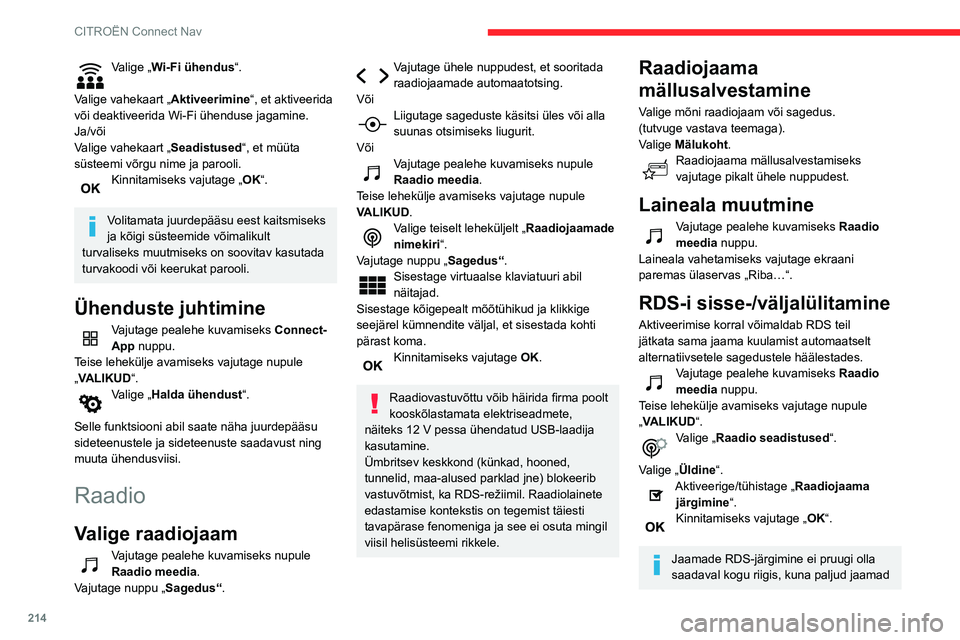CITROEN BERLINGO VAN 2021 Kasutusjuhend (in Estonian) 214
CITROËN Connect Nav
Valige „Wi-Fi ühendus“.
Valige vahekaart „ Aktiveerimine“, et aktiveerida
või deaktiveerida Wi-Fi ühenduse jagamine.
Ja/või
Valige vahekaart „ Seadistused“, CITROEN BERLINGO VAN 2021 Kasutusjuhend (in Estonian) 214
CITROËN Connect Nav
Valige „Wi-Fi ühendus“.
Valige vahekaart „ Aktiveerimine“, et aktiveerida
või deaktiveerida Wi-Fi ühenduse jagamine.
Ja/või
Valige vahekaart „ Seadistused“,