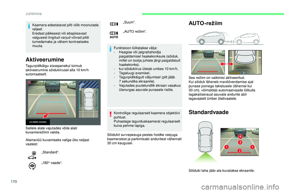 CITROEN BERLINGO VAN 2019 Kasutusjuhend (in Estonian) 170
Aktiveerumine
Funktsioon lülitatakse välja:
- Haagise või jalgrattahoidja
paigaldamisel haakekonksule (sõiduk,
millel on tootja juhiste järgi paigaldatud
haakekonks).
-
k
ui sõidukiiru CITROEN BERLINGO VAN 2019 Kasutusjuhend (in Estonian) 170
Aktiveerumine
Funktsioon lülitatakse välja:
- Haagise või jalgrattahoidja
paigaldamisel haakekonksule (sõiduk,
millel on tootja juhiste järgi paigaldatud
haakekonks).
-
k
ui sõidukiiru