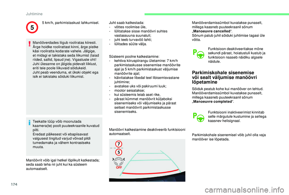 CITROEN BERLINGO VAN 2019 Kasutusjuhend (in Estonian) 174
5
Manööverdades liigub rooliratas kiiresti.
Ärge hoidke roolirattast kinni, ärge pistke
käsi rooliratta kodarate vahele. Jälgige,
et midagi ei takistaks seda liikumist (laiad
riided, sal CITROEN BERLINGO VAN 2019 Kasutusjuhend (in Estonian) 174
5
Manööverdades liigub rooliratas kiiresti.
Ärge hoidke roolirattast kinni, ärge pistke
käsi rooliratta kodarate vahele. Jälgige,
et midagi ei takistaks seda liikumist (laiad
riided, sal