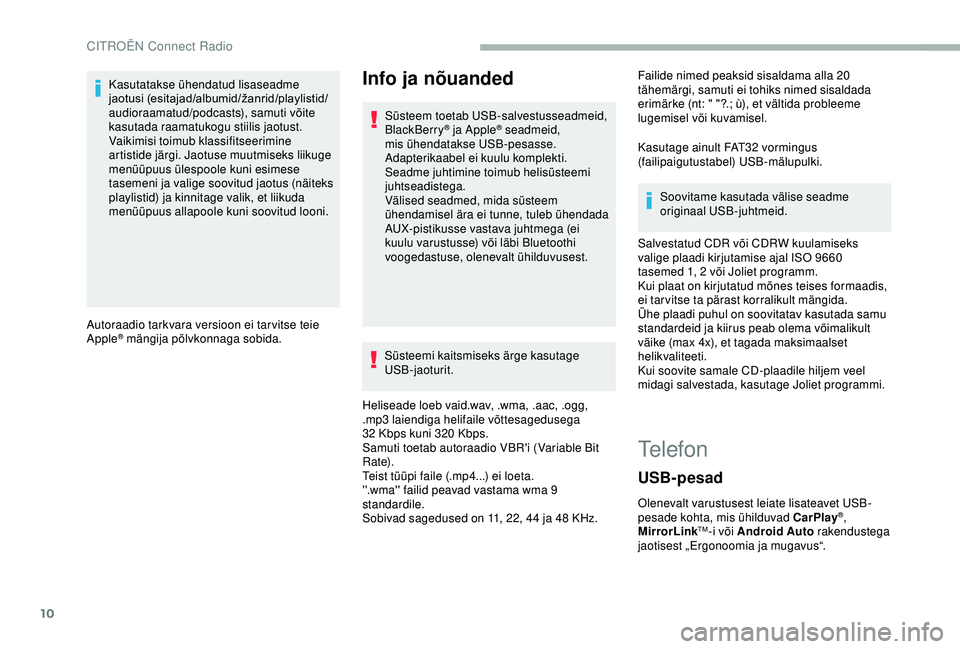 CITROEN BERLINGO VAN 2019 Kasutusjuhend (in Estonian) 10
Kasutatakse ühendatud lisaseadme
jaotusi (esitajad/albumid/žanrid/playlistid/
audioraamatud/podcasts), samuti võite
kasutada raamatukogu stiilis jaotust.
Vaikimisi toimub klassifitseerimine
a CITROEN BERLINGO VAN 2019 Kasutusjuhend (in Estonian) 10
Kasutatakse ühendatud lisaseadme
jaotusi (esitajad/albumid/žanrid/playlistid/
audioraamatud/podcasts), samuti võite
kasutada raamatukogu stiilis jaotust.
Vaikimisi toimub klassifitseerimine
a