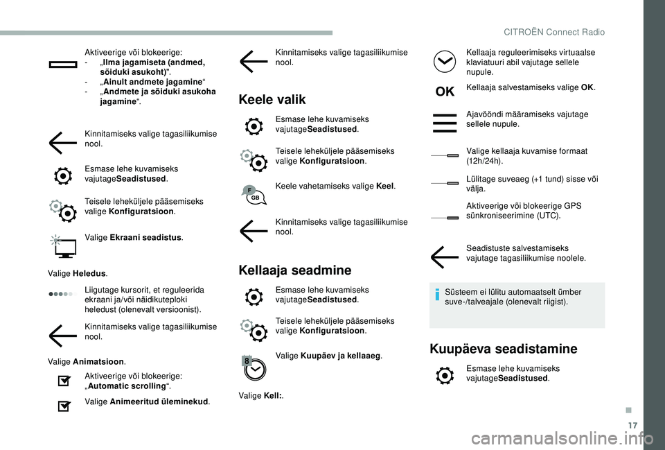 CITROEN BERLINGO VAN 2019 Kasutusjuhend (in Estonian) 17
Aktiveerige või blokeerige:
- „Ilma jagamiseta (andmed,
sõiduki asukoht) ".
-
„Ainult andmete jagamine “
-
„Andmete ja sõiduki asukoha
jagamine “.
Kinnitamiseks valige tagas CITROEN BERLINGO VAN 2019 Kasutusjuhend (in Estonian) 17
Aktiveerige või blokeerige:
- „Ilma jagamiseta (andmed,
sõiduki asukoht) ".
-
„Ainult andmete jagamine “
-
„Andmete ja sõiduki asukoha
jagamine “.
Kinnitamiseks valige tagas