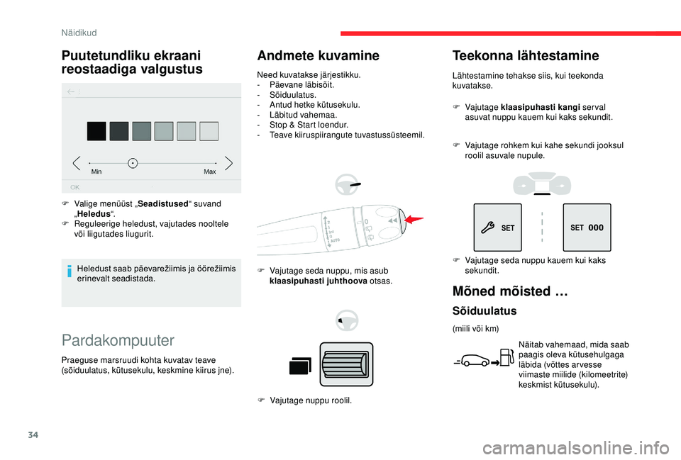 CITROEN BERLINGO VAN 2019 Kasutusjuhend (in Estonian) 34
Pardakompuuter
Andmete kuvamine
Need kuvatakse järjestikku.
- Päevane läbisõit.
-
Sõiduulatus.
-
A
ntud hetke kütusekulu.
-
L
äbitud vahemaa.
-
S
top & Start loendur.
-
T
eave ki CITROEN BERLINGO VAN 2019 Kasutusjuhend (in Estonian) 34
Pardakompuuter
Andmete kuvamine
Need kuvatakse järjestikku.
- Päevane läbisõit.
-
Sõiduulatus.
-
A
ntud hetke kütusekulu.
-
L
äbitud vahemaa.
-
S
top & Start loendur.
-
T
eave ki