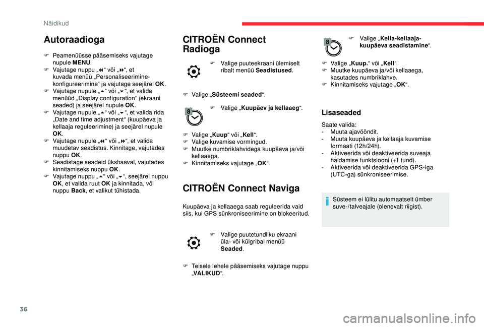 CITROEN BERLINGO VAN 2019 Kasutusjuhend (in Estonian) 36
Autoraadioga
F Peamenüüsse pääsemiseks vajutage nupule MENU .
F
V
ajutage nuppu „ 7“ või „ 8“, et
kuvada menüü „Personaliseerimine-
konfigureerimine“ ja vajutage seejärel OK CITROEN BERLINGO VAN 2019 Kasutusjuhend (in Estonian) 36
Autoraadioga
F Peamenüüsse pääsemiseks vajutage nupule MENU .
F
V
ajutage nuppu „ 7“ või „ 8“, et
kuvada menüü „Personaliseerimine-
konfigureerimine“ ja vajutage seejärel OK