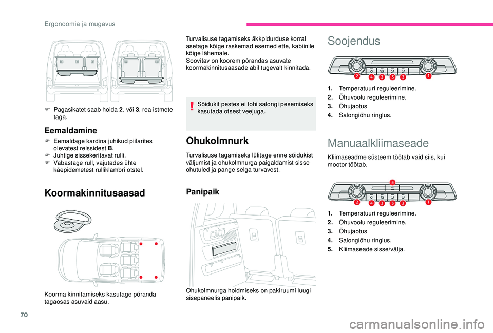 CITROEN BERLINGO VAN 2019 Kasutusjuhend (in Estonian) 70
Eemaldamine
F Eemaldage kardina juhikud piilarites olevatest relssidest B .
F
J
uhtige sissekeritavat rulli.
F
V
abastage rull, vajutades ühte
käepidemetest rulliklambri otstel.
Koormakinn CITROEN BERLINGO VAN 2019 Kasutusjuhend (in Estonian) 70
Eemaldamine
F Eemaldage kardina juhikud piilarites olevatest relssidest B .
F
J
uhtige sissekeritavat rulli.
F
V
abastage rull, vajutades ühte
käepidemetest rulliklambri otstel.
Koormakinn