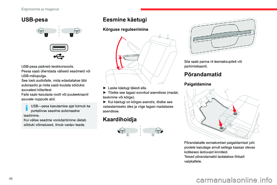 CITROEN C3 AIRCROSS 2021 Kasutusjuhend (in Estonian) 48
Ergonoomia ja mugavus
Eemaldamine/paigaldamine
► Juhipoolse põrandamati välja võtmiseks nihutage istet tahapoole ja eemaldage kinnitid.► Asetage uus matt korralikult paigale ja vajutage see CITROEN C3 AIRCROSS 2021 Kasutusjuhend (in Estonian) 48
Ergonoomia ja mugavus
Eemaldamine/paigaldamine
► Juhipoolse põrandamati välja võtmiseks nihutage istet tahapoole ja eemaldage kinnitid.► Asetage uus matt korralikult paigale ja vajutage see