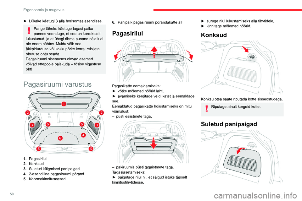 CITROEN C3 AIRCROSS 2021 Kasutusjuhend (in Estonian) 50
Ergonoomia ja mugavus
► Tõmmake vabastamiseks üles ja avage eemaldatav võre.
Olenevalt versioonist võivad parempoolses
panipaigas olla auto tööriistad.
2-asendiline pagasiruumi
põrand
Se CITROEN C3 AIRCROSS 2021 Kasutusjuhend (in Estonian) 50
Ergonoomia ja mugavus
► Tõmmake vabastamiseks üles ja avage eemaldatav võre.
Olenevalt versioonist võivad parempoolses
panipaigas olla auto tööriistad.
2-asendiline pagasiruumi
põrand
Se
