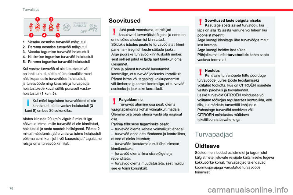 CITROEN C3 AIRCROSS 2021 Kasutusjuhend (in Estonian) 70
Turvalisus
1.Vasaku eesmise turvavöö märgutuli
2. Parema eesmise turvavöö märgutuli
3. Vasaku tagumise turvavöö hoiatustuli
4. Keskmise tagumise turvavöö hoiatustuli
5. Parema tagumise CITROEN C3 AIRCROSS 2021 Kasutusjuhend (in Estonian) 70
Turvalisus
1.Vasaku eesmise turvavöö märgutuli
2. Parema eesmise turvavöö märgutuli
3. Vasaku tagumise turvavöö hoiatustuli
4. Keskmise tagumise turvavöö hoiatustuli
5. Parema tagumise