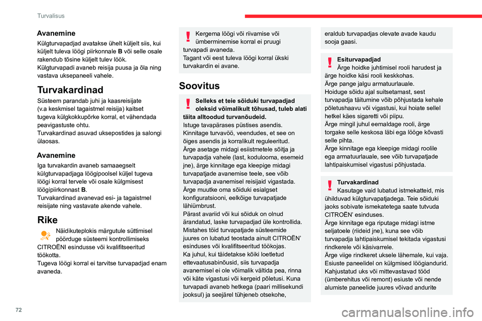 CITROEN C3 AIRCROSS 2021 Kasutusjuhend (in Estonian) 72
Turvalisus
Avanemine
Külgturvapadjad avatakse ühelt küljelt siis, kui
küljelt tuleva löögi piirkonnale B või selle osale
rakendub tõsine küljelt tulev löök.
Külgturvapadi avaneb reisi CITROEN C3 AIRCROSS 2021 Kasutusjuhend (in Estonian) 72
Turvalisus
Avanemine
Külgturvapadjad avatakse ühelt küljelt siis, kui
küljelt tuleva löögi piirkonnale B või selle osale
rakendub tõsine küljelt tulev löök.
Külgturvapadi avaneb reisi