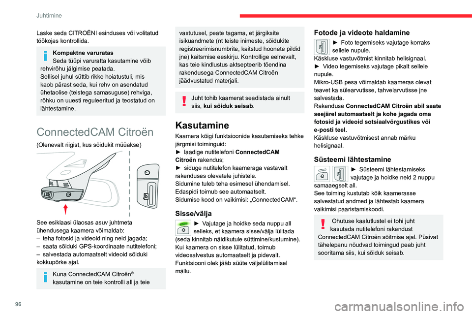 CITROEN C4 2021  Kasutusjuhend (in Estonian) 96
Juhtimine
Laske seda CITROËNI esinduses või volitatud 
töökojas kontrollida.
Kompaktne varuratas
Seda tüüpi varuratta kasutamine võib 
rehvirõhu jälgimise peatada.
Sellisel juhul süttib r