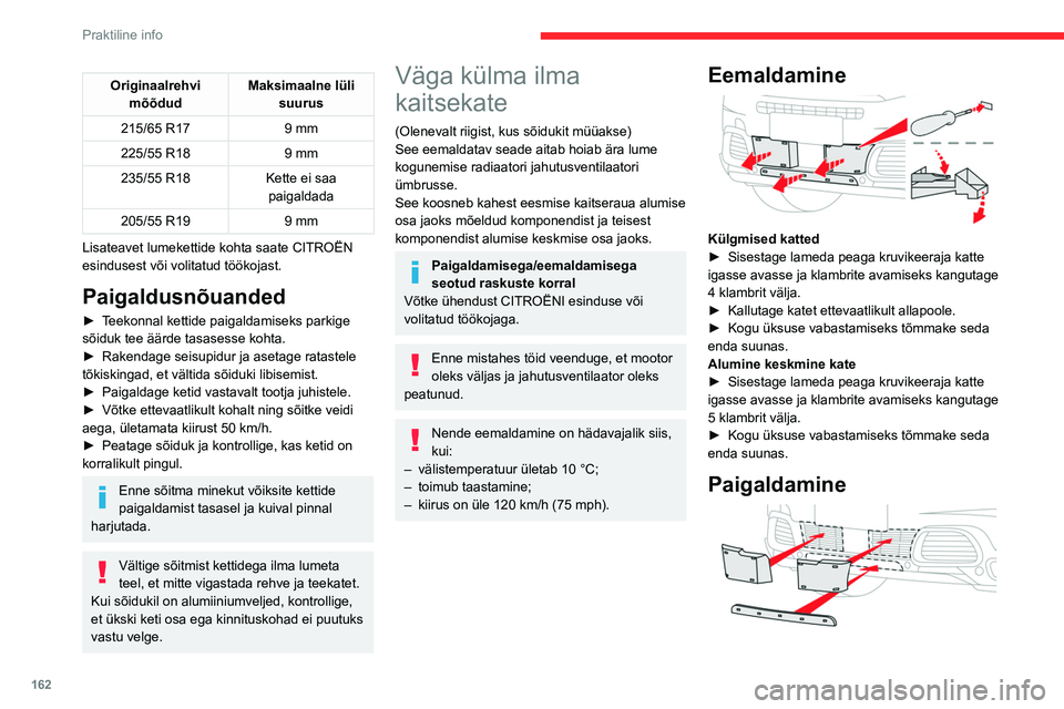 CITROEN C5 AIRCROSS 2022 Kasutusjuhend (in Estonian) 162
Praktiline info
► Paigutage üks külgmistest katetest vastu
kaitseraua alumise võre vastavat külge.
► Sisestage kinnitusservad kaitserauda seni,
kuni need on korralikult paigas.
► Kon CITROEN C5 AIRCROSS 2022 Kasutusjuhend (in Estonian) 162
Praktiline info
► Paigutage üks külgmistest katetest vastu
kaitseraua alumise võre vastavat külge.
► Sisestage kinnitusservad kaitserauda seni,
kuni need on korralikult paigas.
► Kon