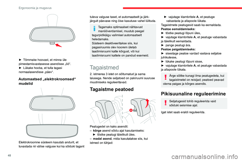 CITROEN C5 AIRCROSS 2022 Kasutusjuhend (in Estonian) 48
Ergonoomia ja mugavus
► Tõstke lüliti üles ja libistage istet ette või taha.
Kui seljatugi on kokku klapitud, ei saa
istet enam liigutada.
Seljatoe kalle
Reguleerimisasendeid on mitu.
CITROEN C5 AIRCROSS 2022 Kasutusjuhend (in Estonian) 48
Ergonoomia ja mugavus
► Tõstke lüliti üles ja libistage istet ette või taha.
Kui seljatugi on kokku klapitud, ei saa
istet enam liigutada.
Seljatoe kalle
Reguleerimisasendeid on mitu.