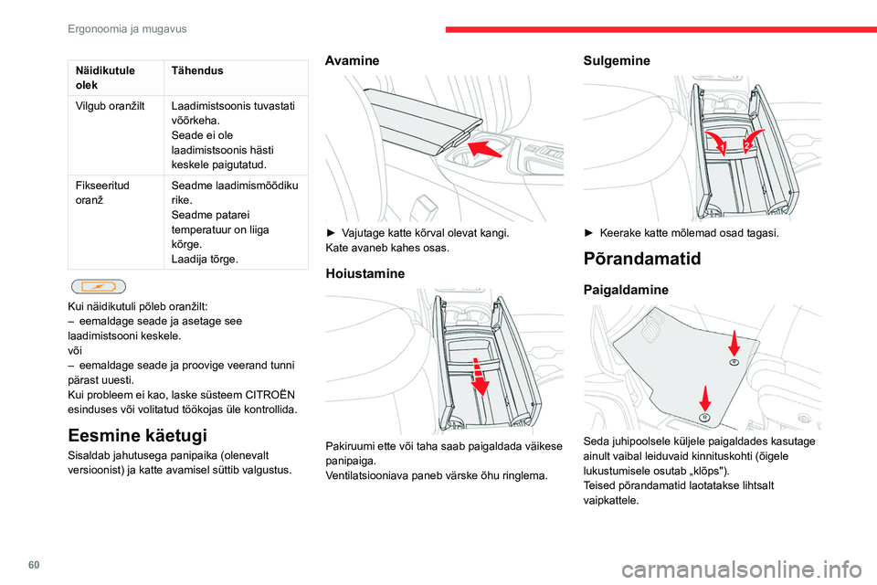 CITROEN C5 AIRCROSS 2022  Kasutusjuhend (in Estonian) 60
Ergonoomia ja mugavus
Eemaldamine/paigaldamine
► Juhipoolse põrandamati välja võtmiseks 
nihutage istet tahapoole ja eemaldage kinnitid.
►  Tagasi panemiseks pange matt paika ja 
vajutage se