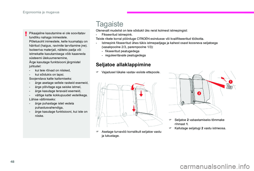 CITROEN C-ELYSÉE 2017 Kasutusjuhend (in Estonian) 48
Pikaajaline kasutamine ei ole soovitatav
tundliku nahaga inimestele.
Põletusoht inimestele, kelle kuumataju on
häiritud (haigus, ravimite tarvitamine jne).
Isoleeriva materjali, näiteks padja CITROEN C-ELYSÉE 2017 Kasutusjuhend (in Estonian) 48
Pikaajaline kasutamine ei ole soovitatav
tundliku nahaga inimestele.
Põletusoht inimestele, kelle kuumataju on
häiritud (haigus, ravimite tarvitamine jne).
Isoleeriva materjali, näiteks padja