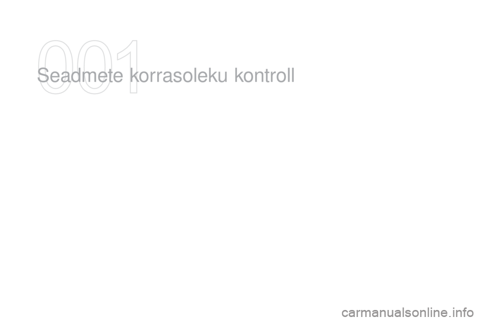 CITROEN DS3 CABRIO 2016 Kasutusjuhend (in Estonian) DS3_et_Chap01_controle-de-marche_ed01-2015
Seadmete korrasoleku kontroll CITROEN DS3 CABRIO 2016 Kasutusjuhend (in Estonian) DS3_et_Chap01_controle-de-marche_ed01-2015
Seadmete korrasoleku kontroll