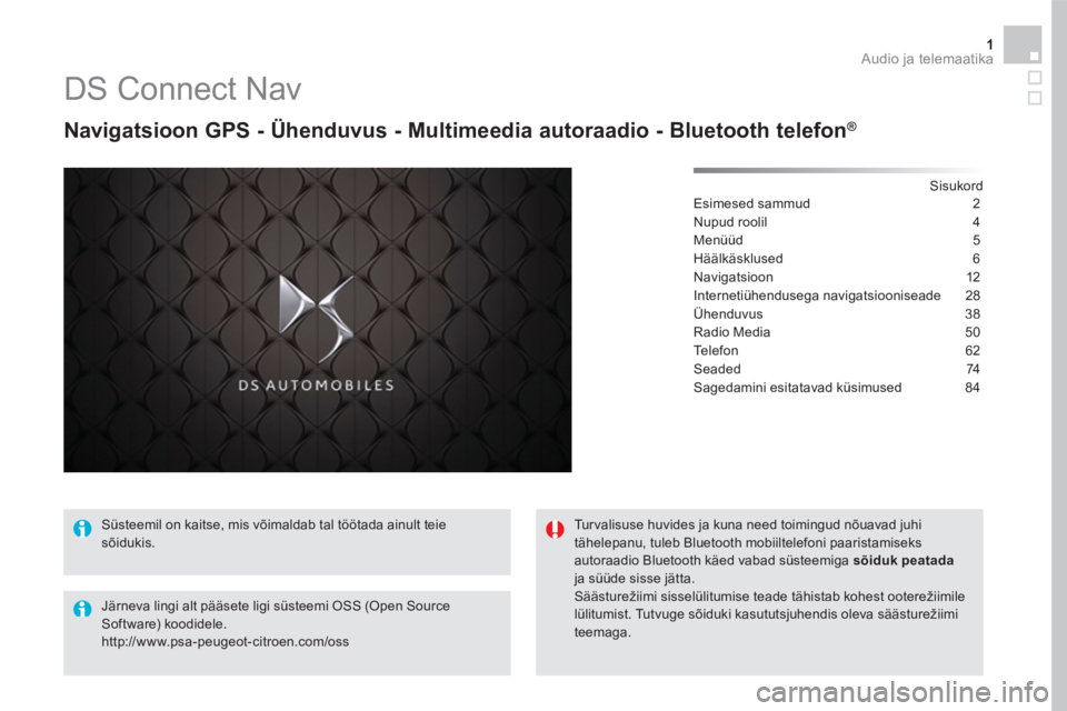 CITROEN DS5 2016  Kasutusjuhend (in Estonian) 1 Audio ja telemaatika 
       DS  Connect  Nav 
  Navigatsioon GPS - Ühenduvus - Multimeedia autoraadio - Bluetooth telefon ®  Navigatsioon GPS - Ühenduvus - Multimeedia autoraadio - Bluetooth tel