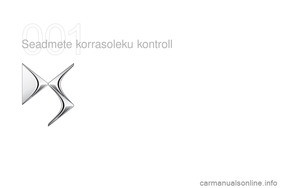 CITROEN DS5 2015  Kasutusjuhend (in Estonian) DS5_et_Chap01_controle-de-marche_ed01-2015
Seadmete korrasoleku kontroll  