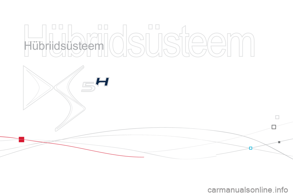 CITROEN DS5 HYBRID 2012  Kasutusjuhend (in Estonian)   Hübriidsüsteem   
   
Hübriidsüsteem  
  