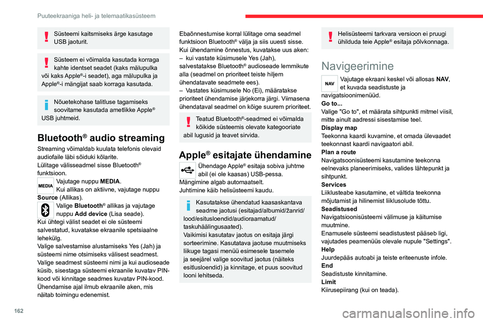 CITROEN JUMPER 2020 Kasutusjuhend (in Estonian) 162
Puuteekraaniga heli- ja telemaatikasüsteem
Süsteemi kaitsmiseks ärge kasutage USB jaoturit.
Süsteem ei võimalda kasutada korraga kahte identset seadet (kaks mälupulka või kaks Apple®-i se CITROEN JUMPER 2020 Kasutusjuhend (in Estonian) 162
Puuteekraaniga heli- ja telemaatikasüsteem
Süsteemi kaitsmiseks ärge kasutage USB jaoturit.
Süsteem ei võimalda kasutada korraga kahte identset seadet (kaks mälupulka või kaks Apple®-i se