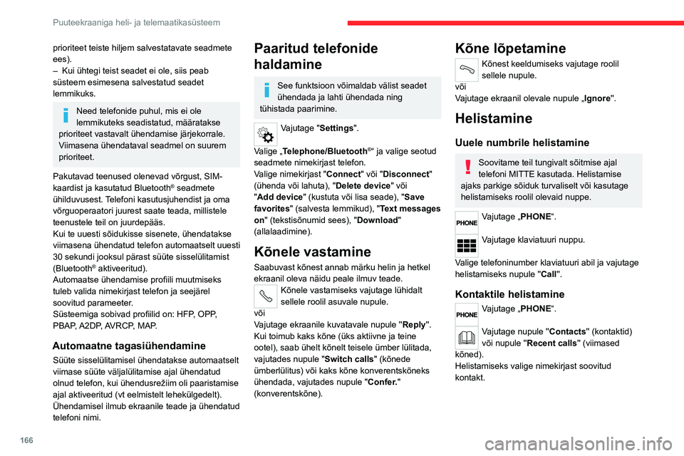 CITROEN JUMPER 2020  Kasutusjuhend (in Estonian) 166
Puuteekraaniga heli- ja telemaatikasüsteem
Sõiduki teave
Sõiduki teabemenüüde kuvamiseks vajutage „MORE“:Välistemp.Välistemperatuuri näidu kuvamine.KellKella kuvamine.KompassTeie liiku