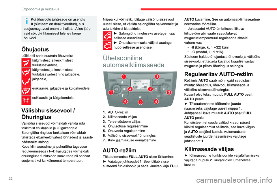 CITROEN JUMPER 2020 Kasutusjuhend (in Estonian) 32
Ergonoomia ja mugavus
Kui õhuvoolu juhtseade on asendis 0 (süsteem on deaktiveeritud), siis soojusmugavust enam ei hallata. Alles jääb vaid sõiduki liikumisest tulenev kerge õhuvool.
Õhujaot CITROEN JUMPER 2020 Kasutusjuhend (in Estonian) 32
Ergonoomia ja mugavus
Kui õhuvoolu juhtseade on asendis 0 (süsteem on deaktiveeritud), siis soojusmugavust enam ei hallata. Alles jääb vaid sõiduki liikumisest tulenev kerge õhuvool.
Õhujaot