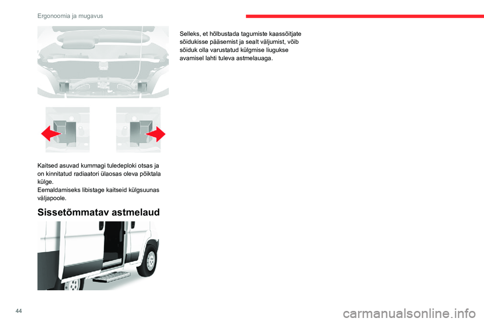 CITROEN JUMPER 2020 Kasutusjuhend (in Estonian) 44
Ergonoomia ja mugavus
Kaitsed asuvad kummagi tuledeploki otsas ja on kinnitatud radiaatori ülaosas oleva põiktala külge.Eemaldamiseks libistage kaitseid külgsuunas väljapoole.
Sissetõmmatav CITROEN JUMPER 2020 Kasutusjuhend (in Estonian) 44
Ergonoomia ja mugavus
Kaitsed asuvad kummagi tuledeploki otsas ja on kinnitatud radiaatori ülaosas oleva põiktala külge.Eemaldamiseks libistage kaitseid külgsuunas väljapoole.
Sissetõmmatav