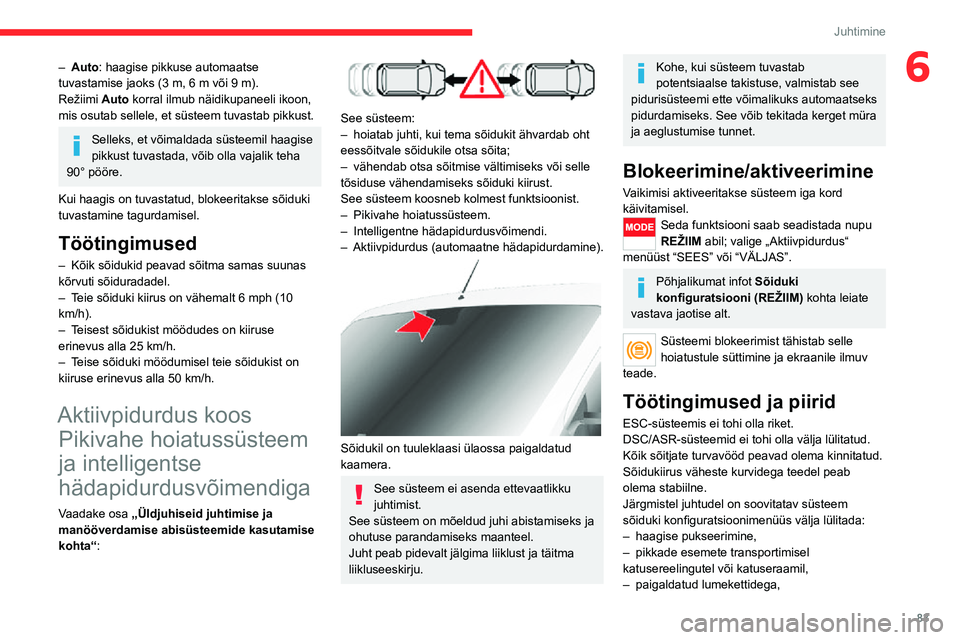 CITROEN JUMPER 2020 Kasutusjuhend (in Estonian) 83
Juhtimine
6– Auto: haagise pikkuse automaatse tuvastamise jaoks (3 m, 6 m või 9 m).Režiimi Auto korral ilmub näidikupaneeli ikoon, mis osutab sellele, et süsteem tuvastab pikkust.
Selleks, e CITROEN JUMPER 2020 Kasutusjuhend (in Estonian) 83
Juhtimine
6– Auto: haagise pikkuse automaatse tuvastamise jaoks (3 m, 6 m või 9 m).Režiimi Auto korral ilmub näidikupaneeli ikoon, mis osutab sellele, et süsteem tuvastab pikkust.
Selleks, e